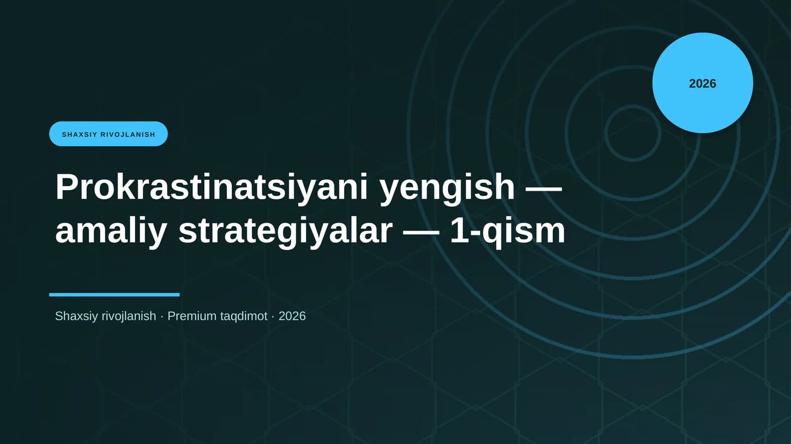 Prokrastinatsiyani yengish — amaliy strategiyalar — 1-qism