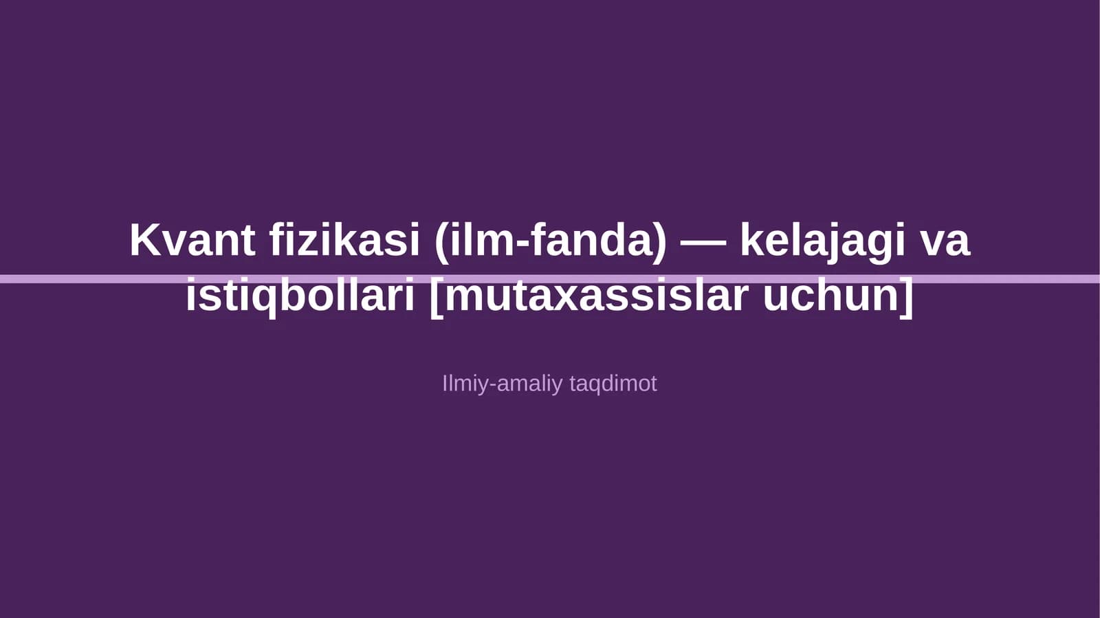 Kvant fizikasi (ilm-fanda) — kelajagi va istiqbollari [mutaxassislar uchun]