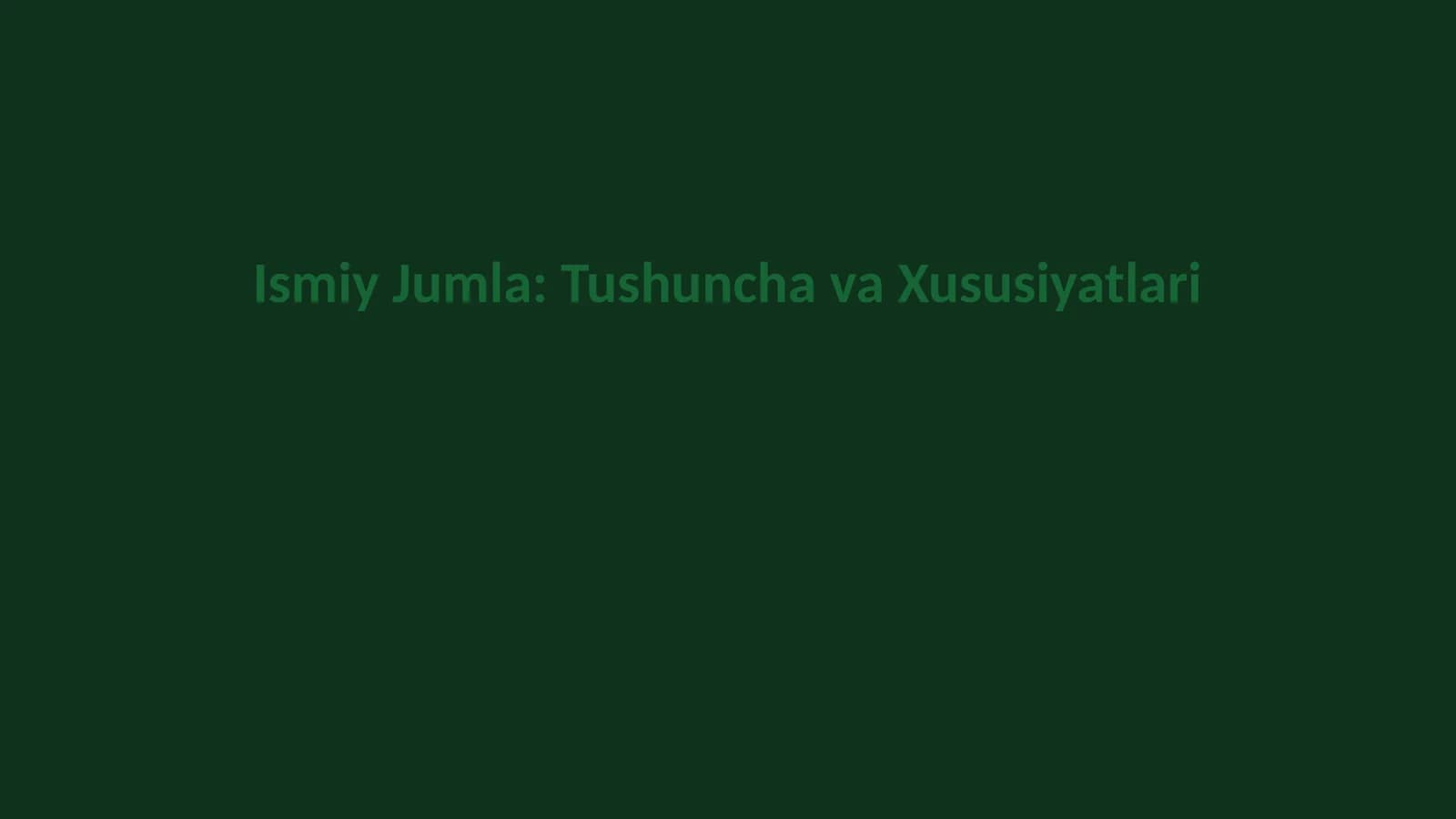 Ismiy Jumla: Tushuncha va Xususiyatlari