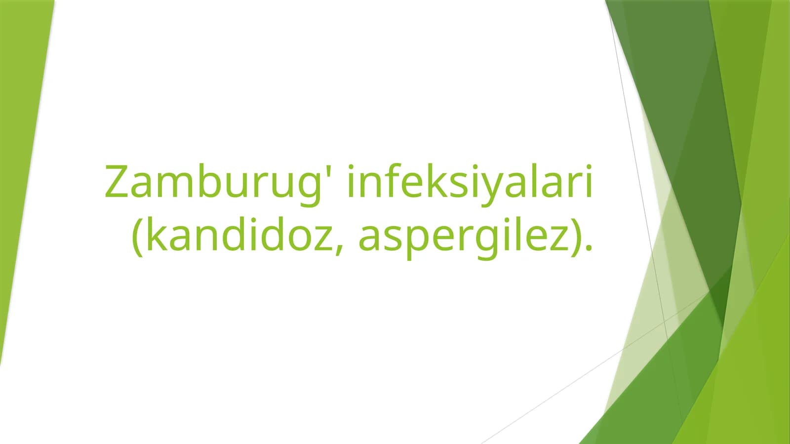 Zamburug'infeksiyalari(kandidoz,aspergilez)