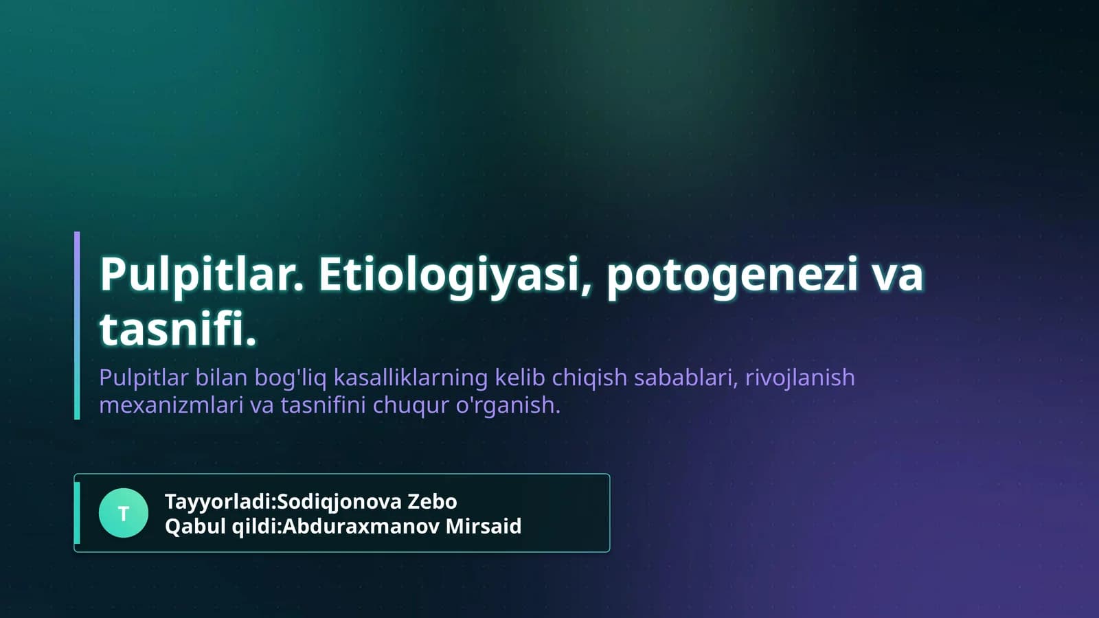 Pulpitlar. Etiologiyasi, potogenezi va tasnifi.