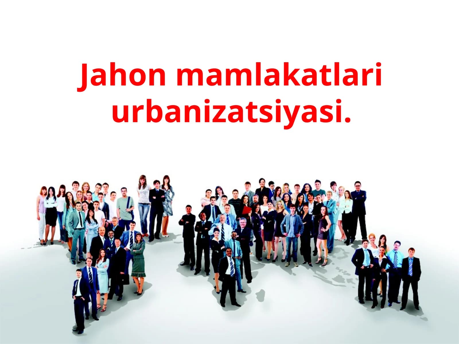 Jahon mamlakatlari urbanizatsiyasi.