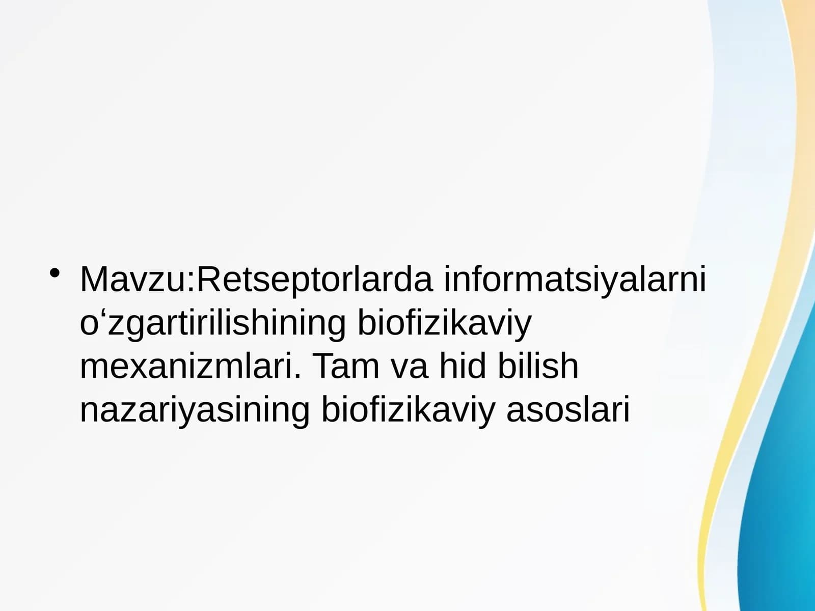 Retseptorlarda informatsiyalarni oʻzgartirilishining biofizikaviy mexanizmlari
