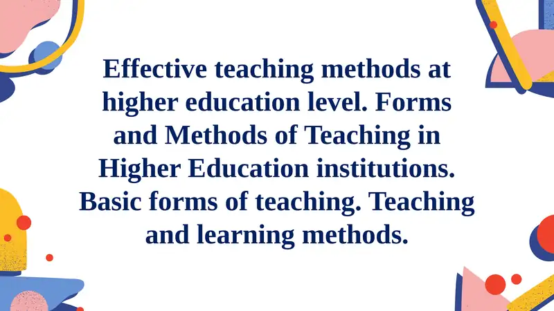 Effective Teaching Methods at Higher Education Level