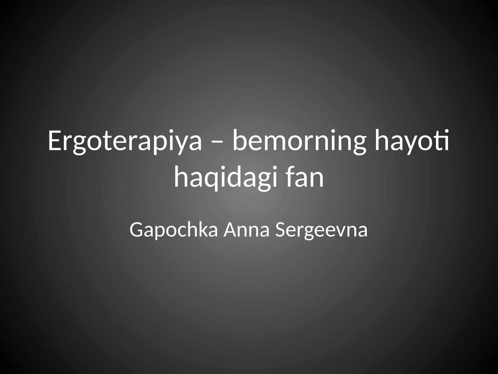 Ergoterapiya - bemor hayotiy ko'nikmalarini tiklash fani