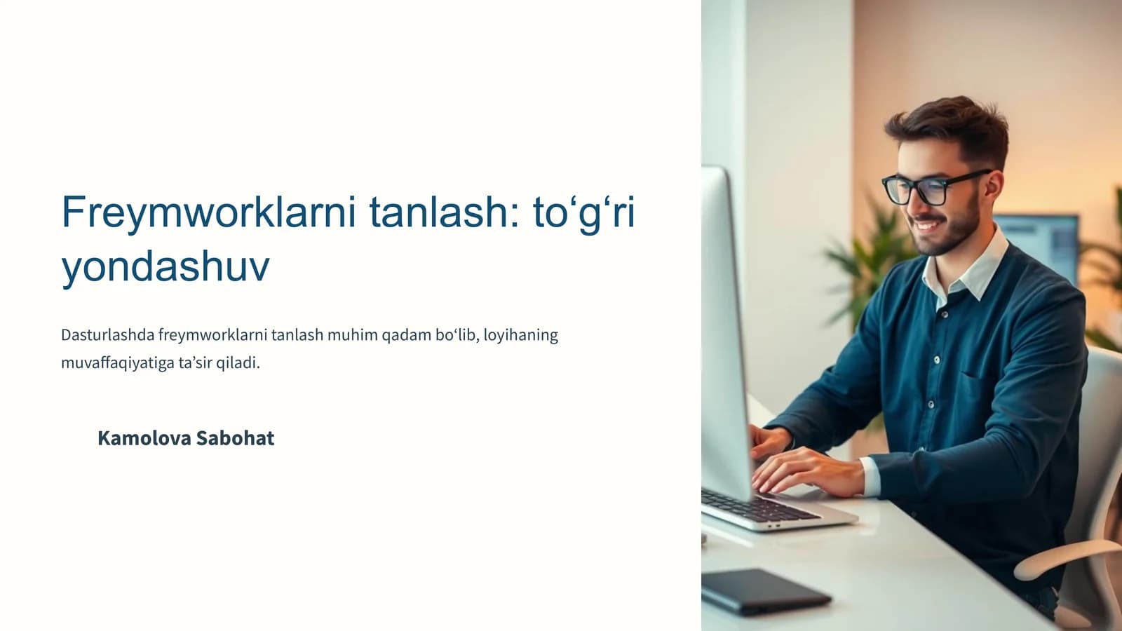 Freymworklarni tanlash: toʻgʻri yondashuv