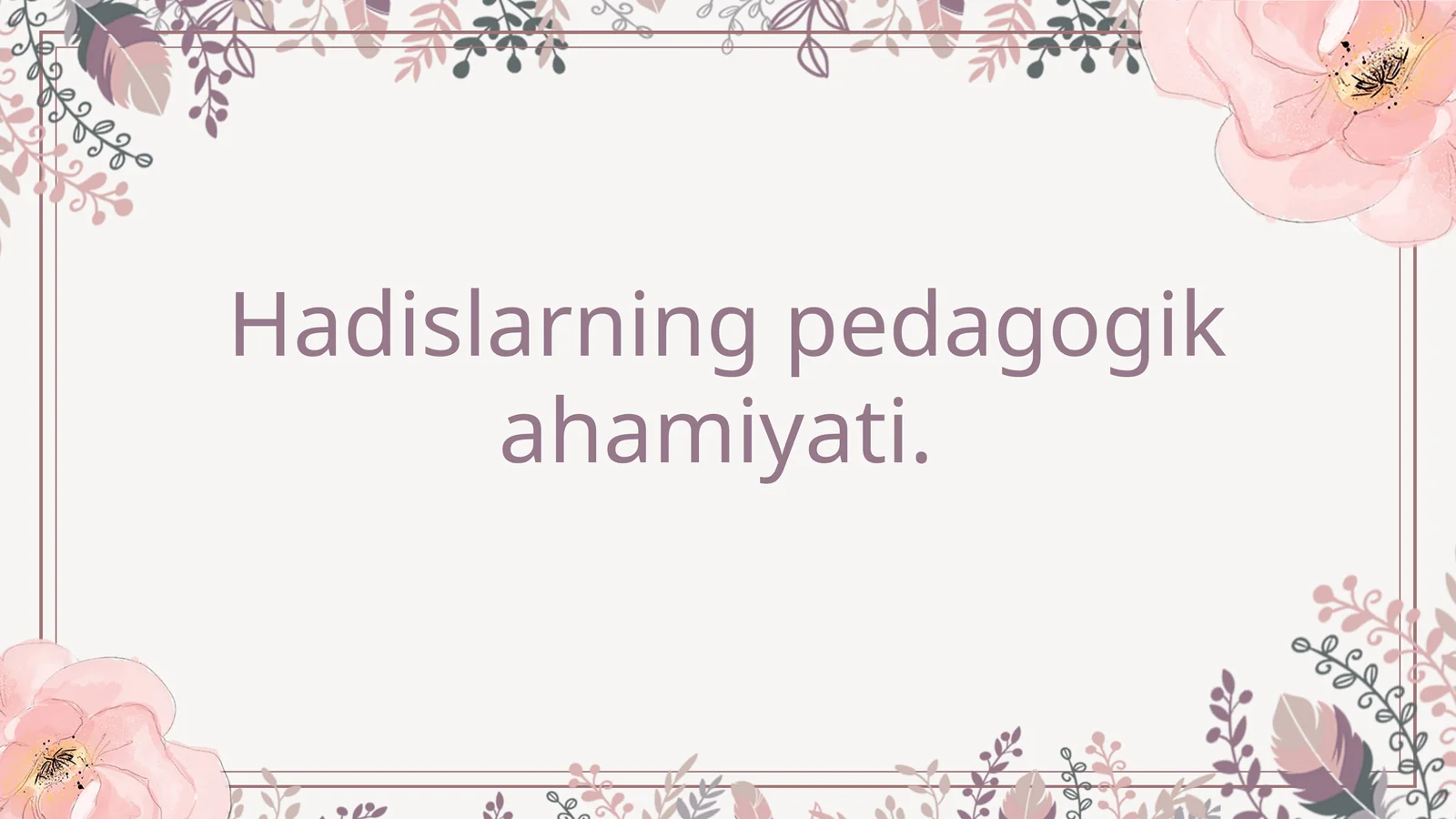 Hadislarningpedagogikahamiyati