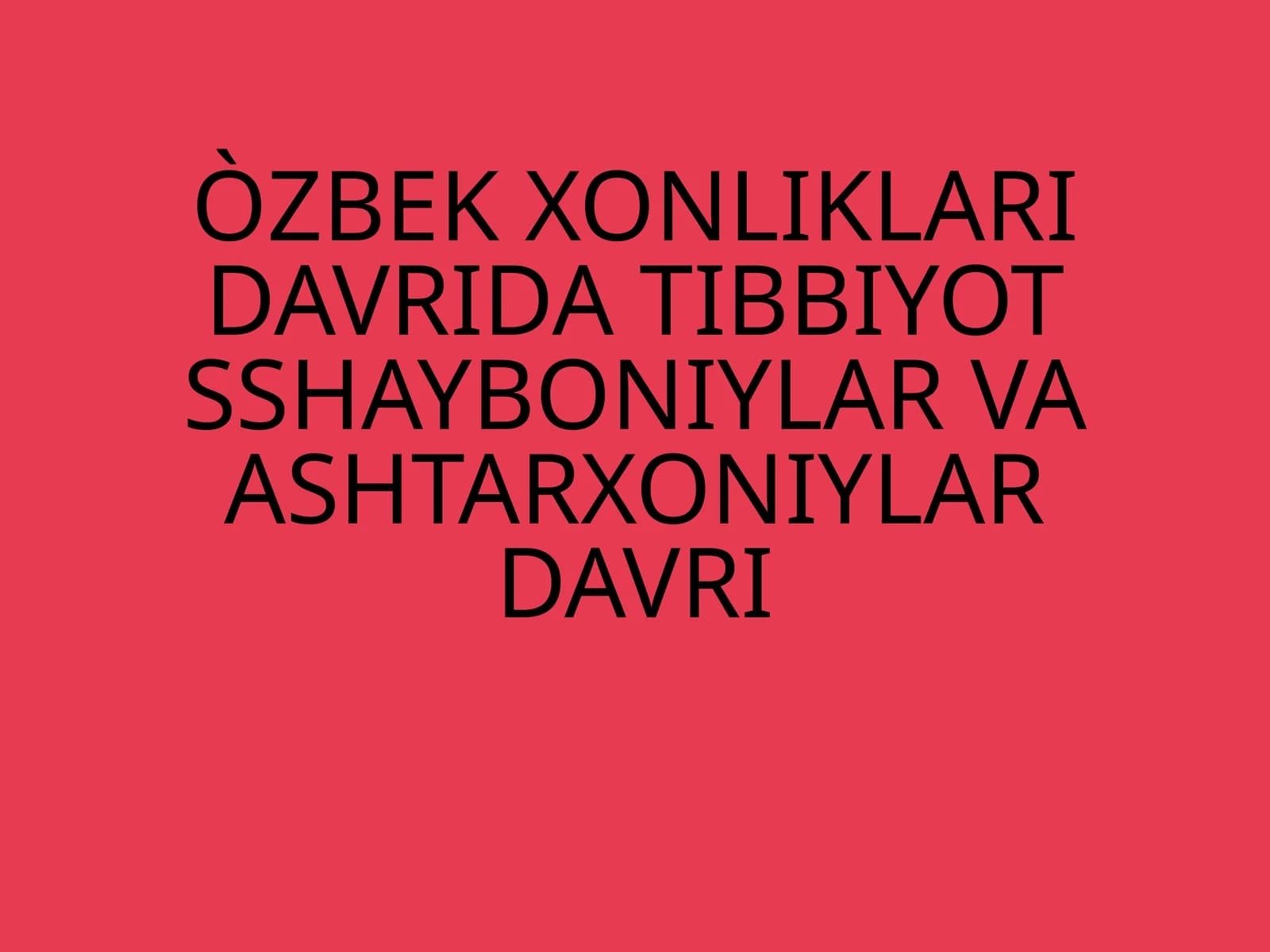 O‘zbekxonliklar Davri Tibbiyot Shaxboniylar va Ashtarkxonliylar Davri