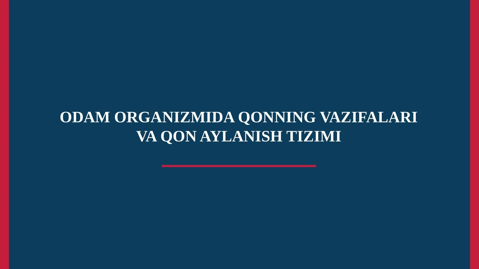 ODAM ORGANIZMIDA QONNING VAZIFALARI VA QON AYLANISH TIZIMI