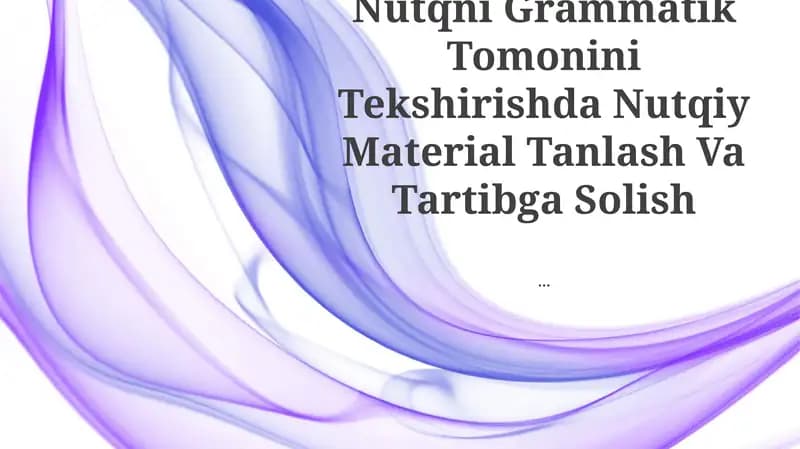 Nutqni Grammatik Tomonini Tekshirishda Nutqiy Material Tanlash Va Tartibga Solish