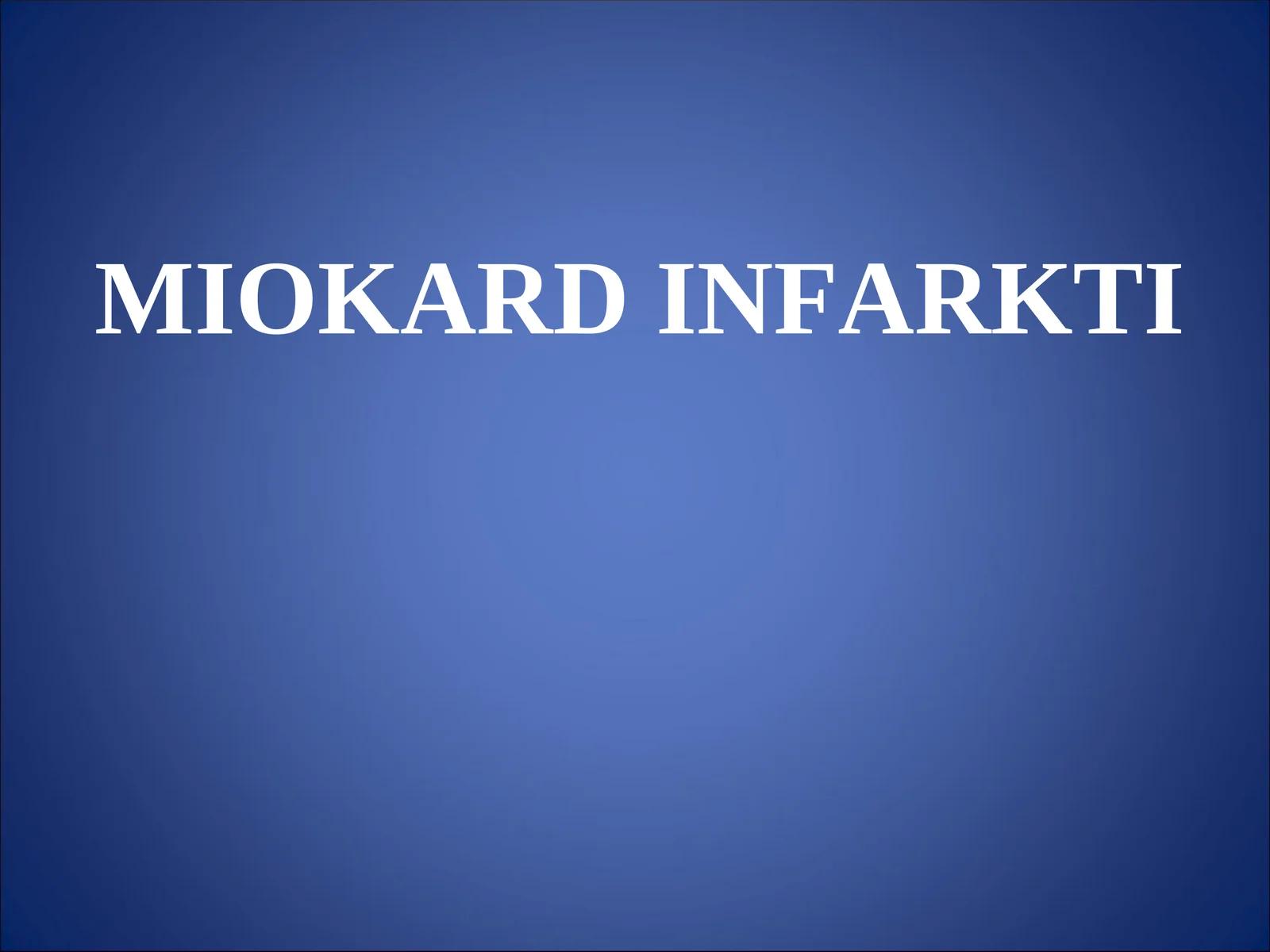 MIOKARD INFARKTI