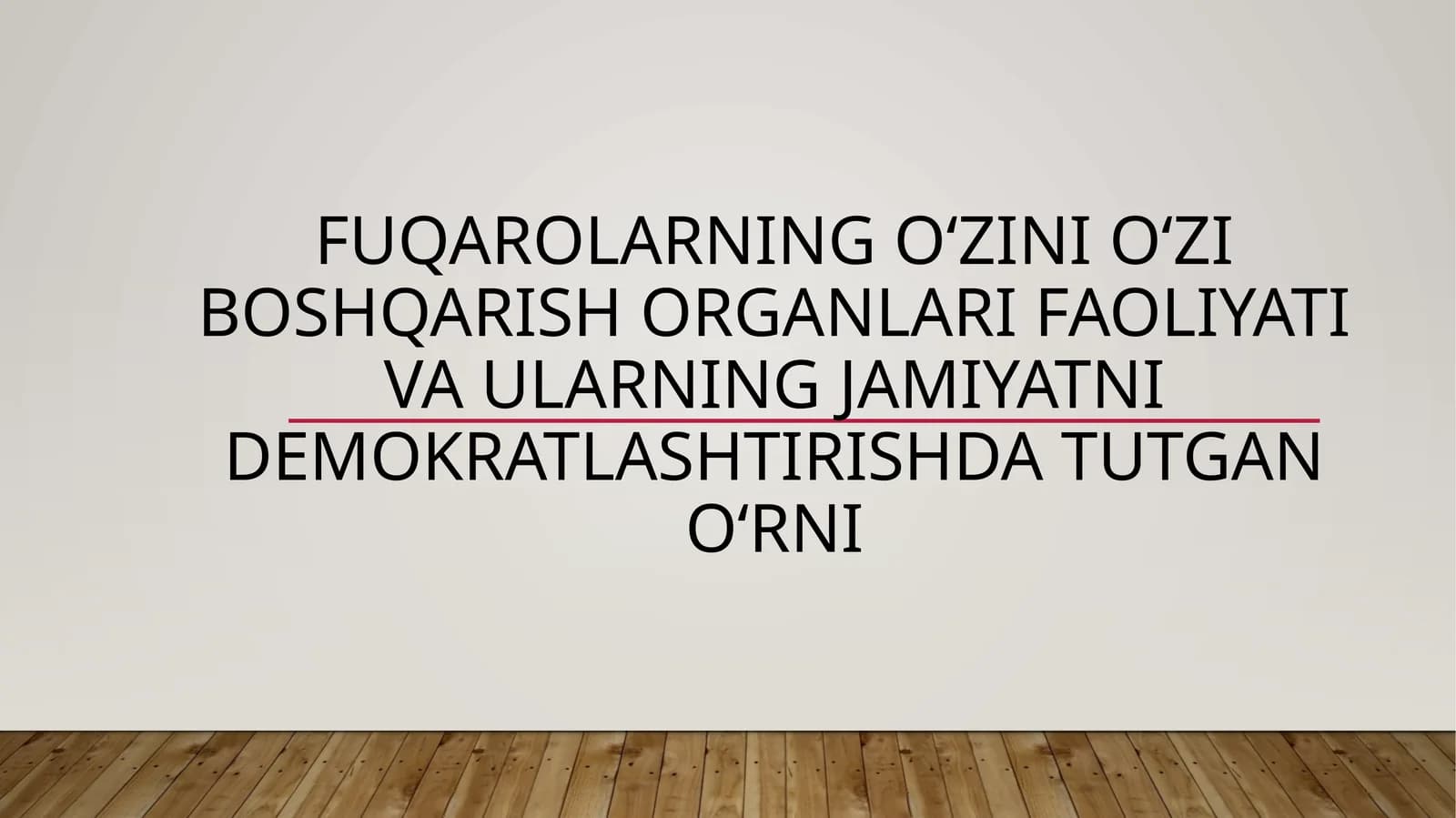 Fuqarolarning o‘zini o‘zi boshqarish organlari faoliyati va ularning jamiyatni demokratlashtirishda tutgan o‘rni