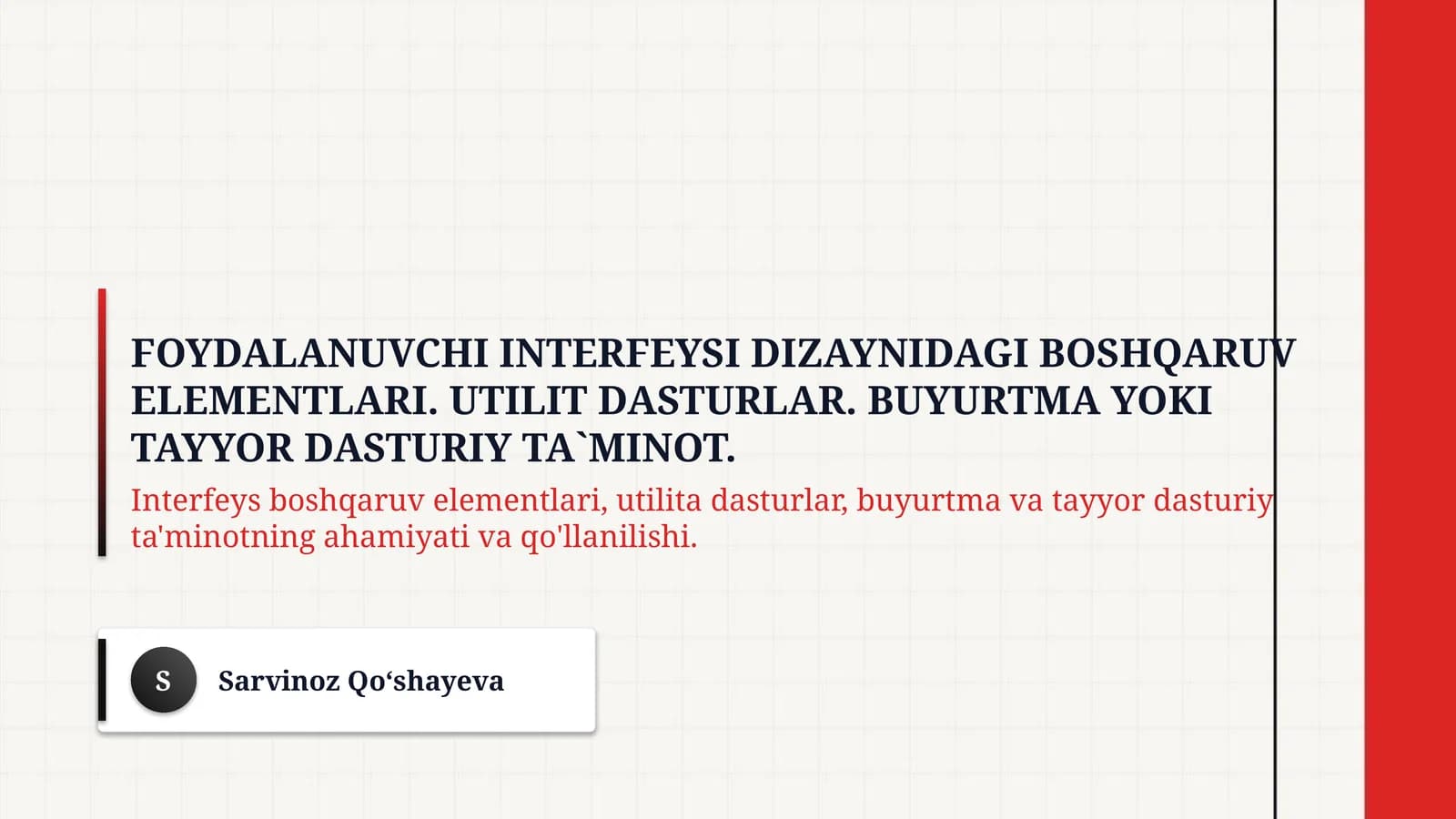 Foydalanuvchi interfeysi dizaynidagi boshqaruv elementlari. Utilit dasturlar. Buyurtma yoki tayyor dasturiy ta`minot.