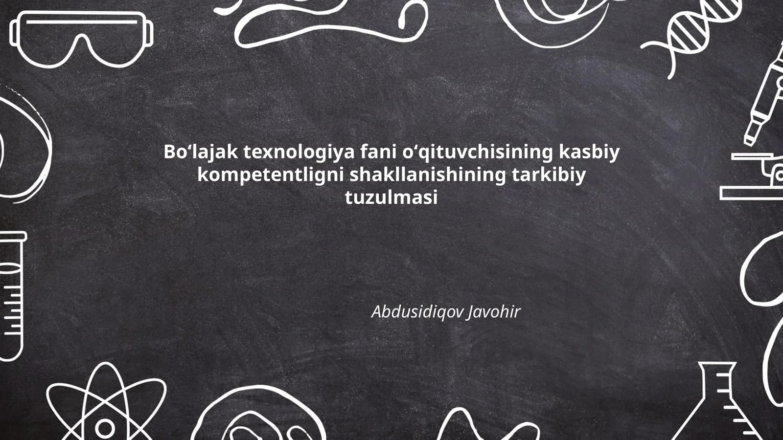 Boʻlajak texnologiya fani oʻqituvchisining kasbiy kompetentligni shakllanishining tarkibiy tuzulmasi