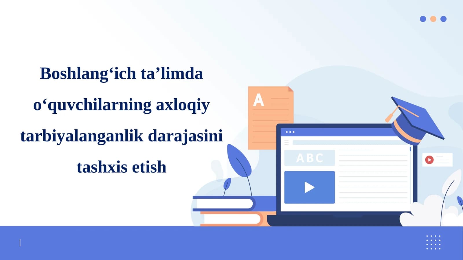 Boshlang‘ich ta’limda o‘quvchilarning axloqiy tarbiyalanganlik darajasini tashxis etish