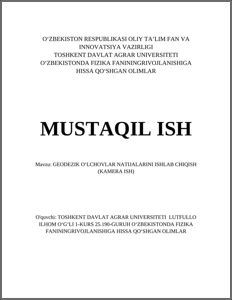 GEODEZIK OʻLCHOVLAR NATIJALARINI ISHLAB CHIQISH (KAMERA ISH)