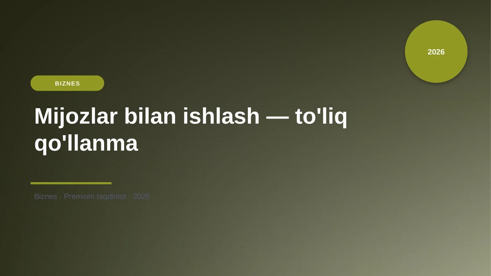 Mijozlar bilan ishlash — to'liq qo'llanma