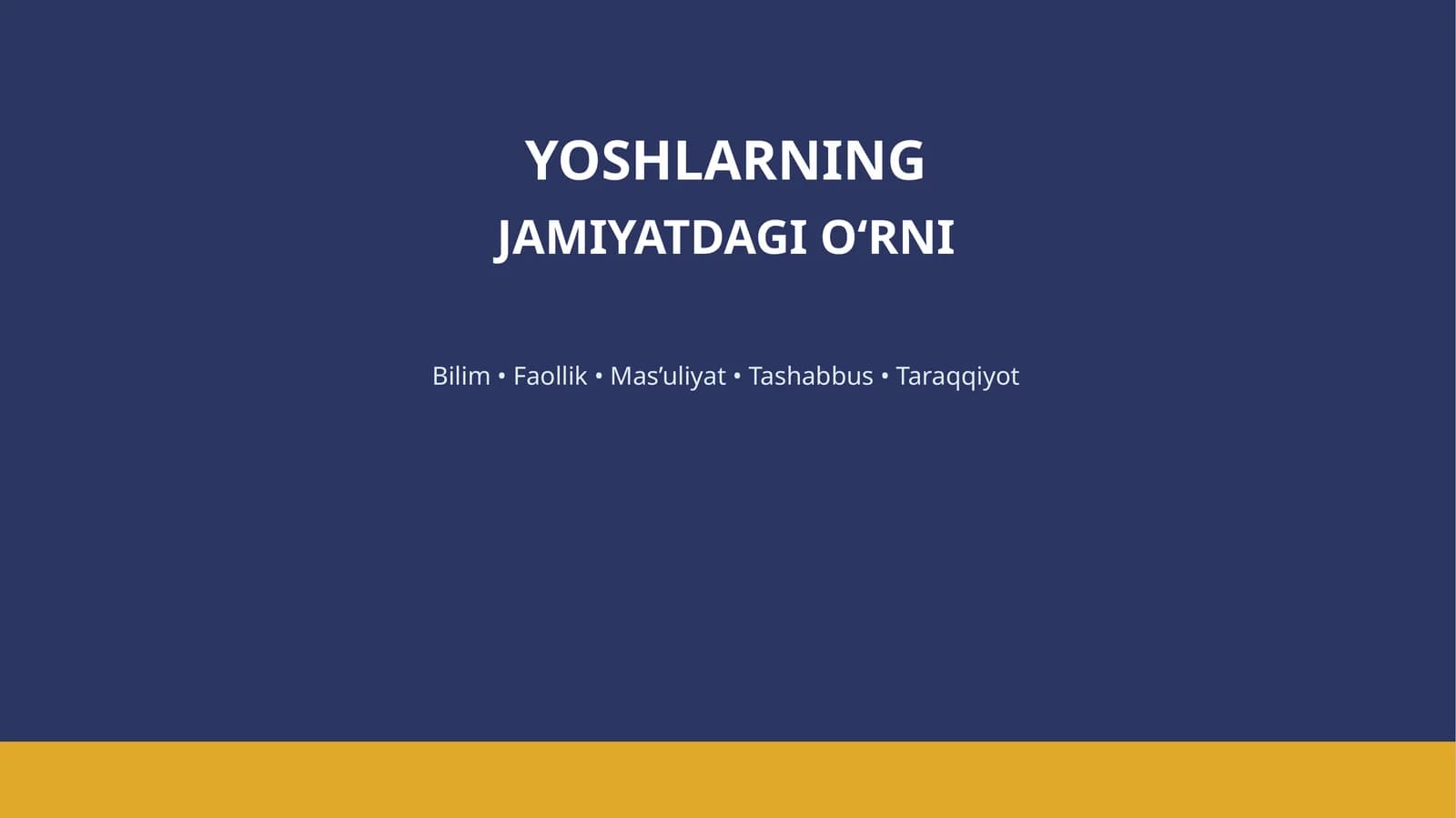 YOSHLARNING JAMIYATDAGI O‘RNI
