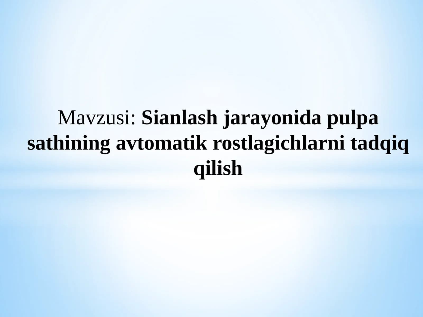Sianlash jarayonida pulpa sathining avtomatik rostlagichlarni tadqiq etish