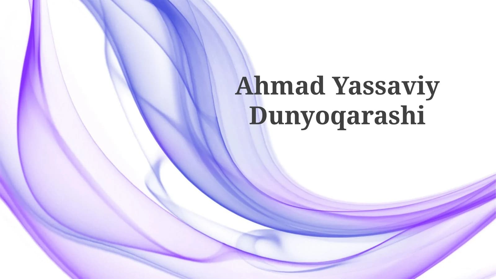 Ahmad Yassaviy Dunyoqarashi