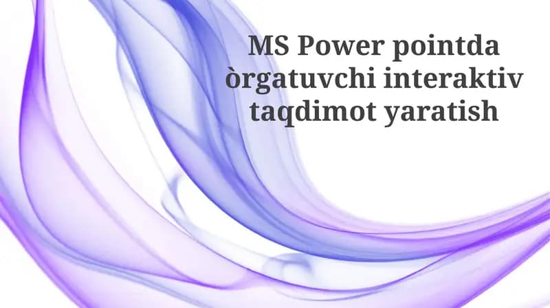 MS Powerpointda òrgatuvchi interaktiv taqdimot yaratish