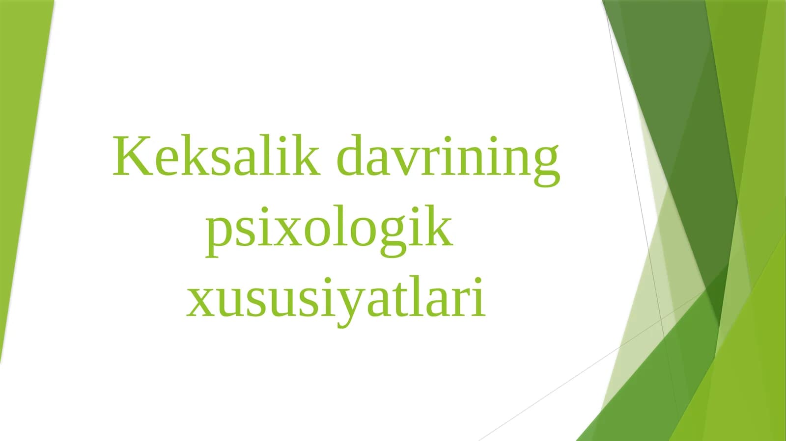 Keksalikdavrining psixologik xususiyatlari