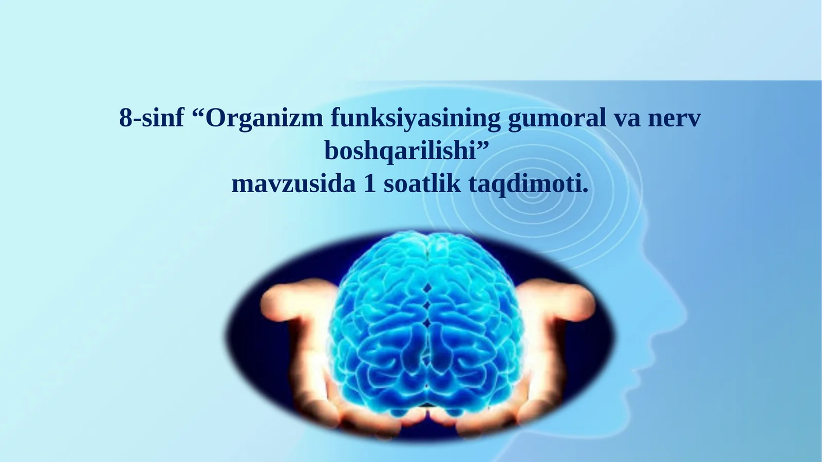 Organizm funksiyasining gumoral va nerv boshqarilishi