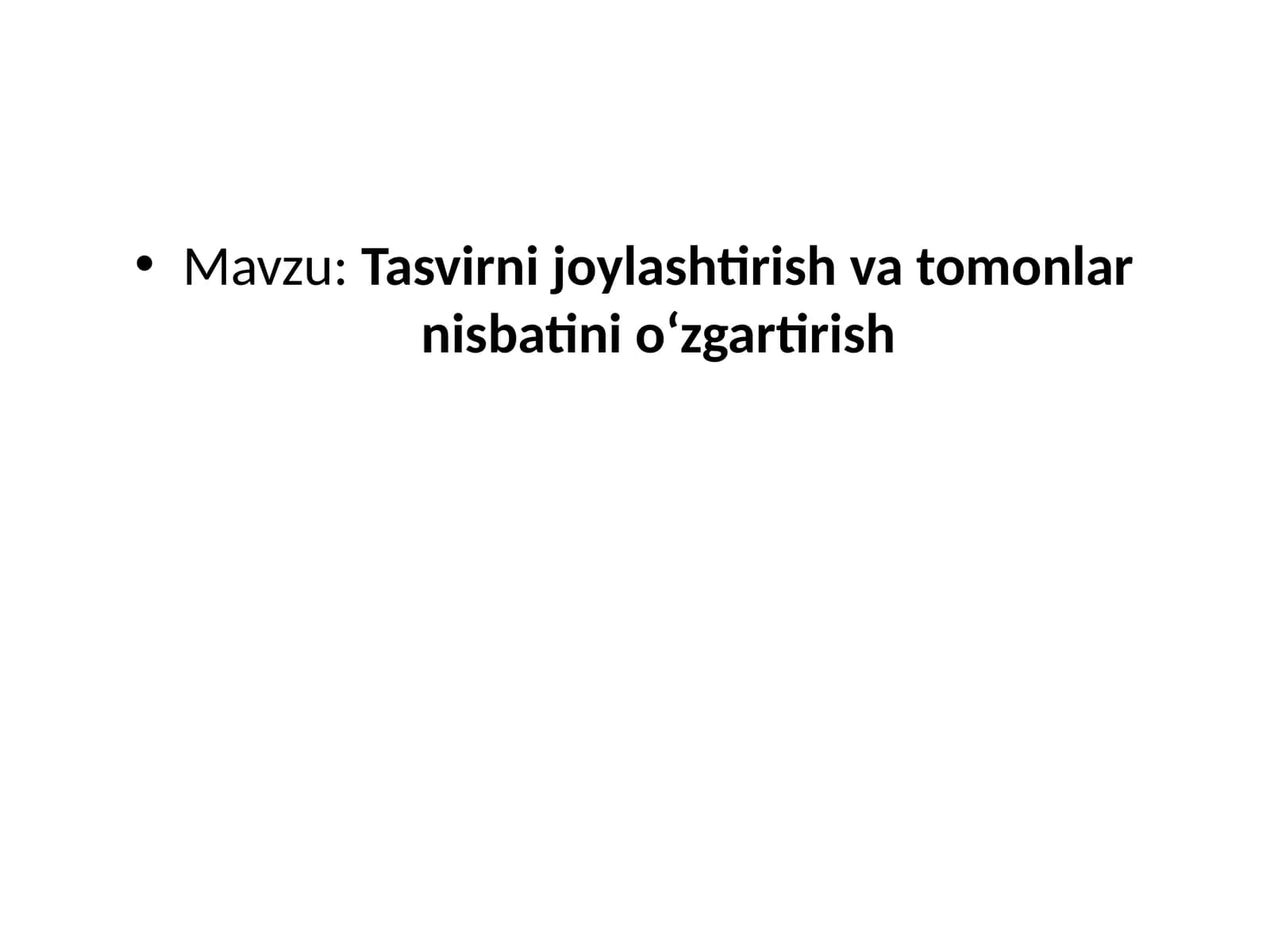 Tasvirni  joylashtirish  va  tomonlar  nisbatini  o‘zgartirish