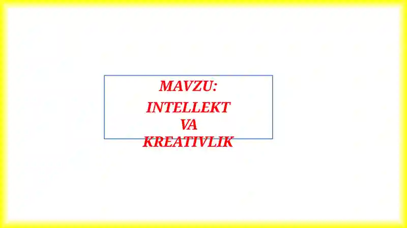 INTELLEKT VA KREATIVLIK