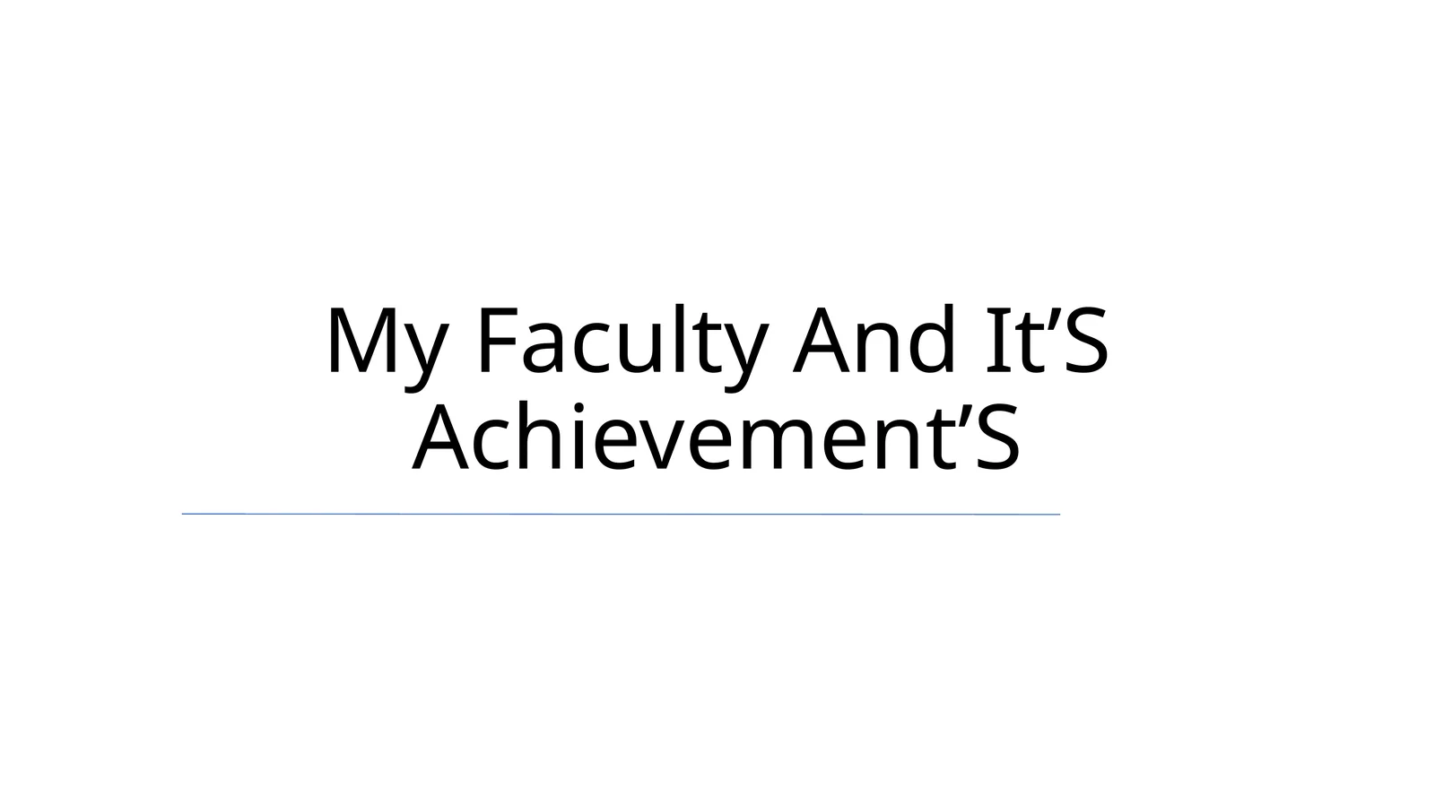 My Faculty And ItʼS AchievementʼS