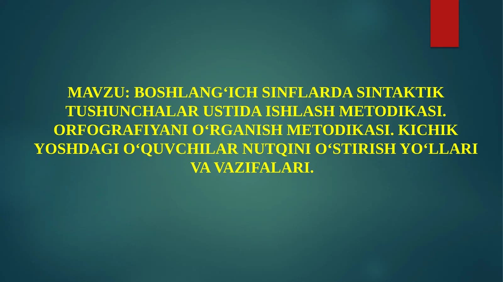 BOSHLANG‘ICH SINFLARDA SINTAKTIK TUSHUNCHALAR USTIDA ISHLASH METODIKASI