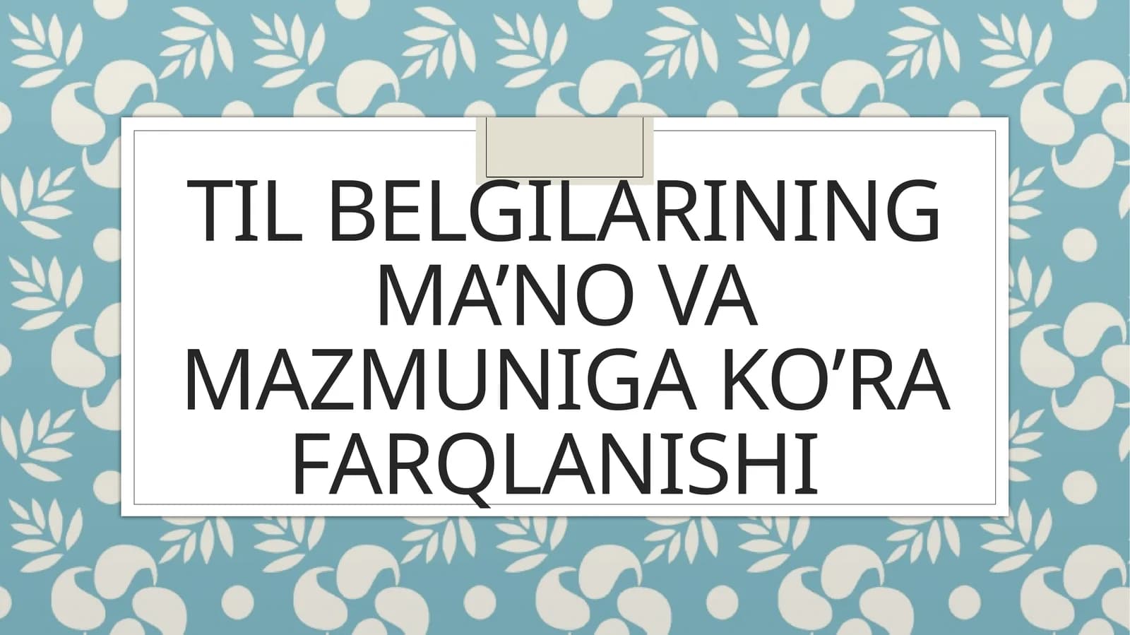 Til belgilarining ma’no va mazmuniga ko’ra farqlanishi