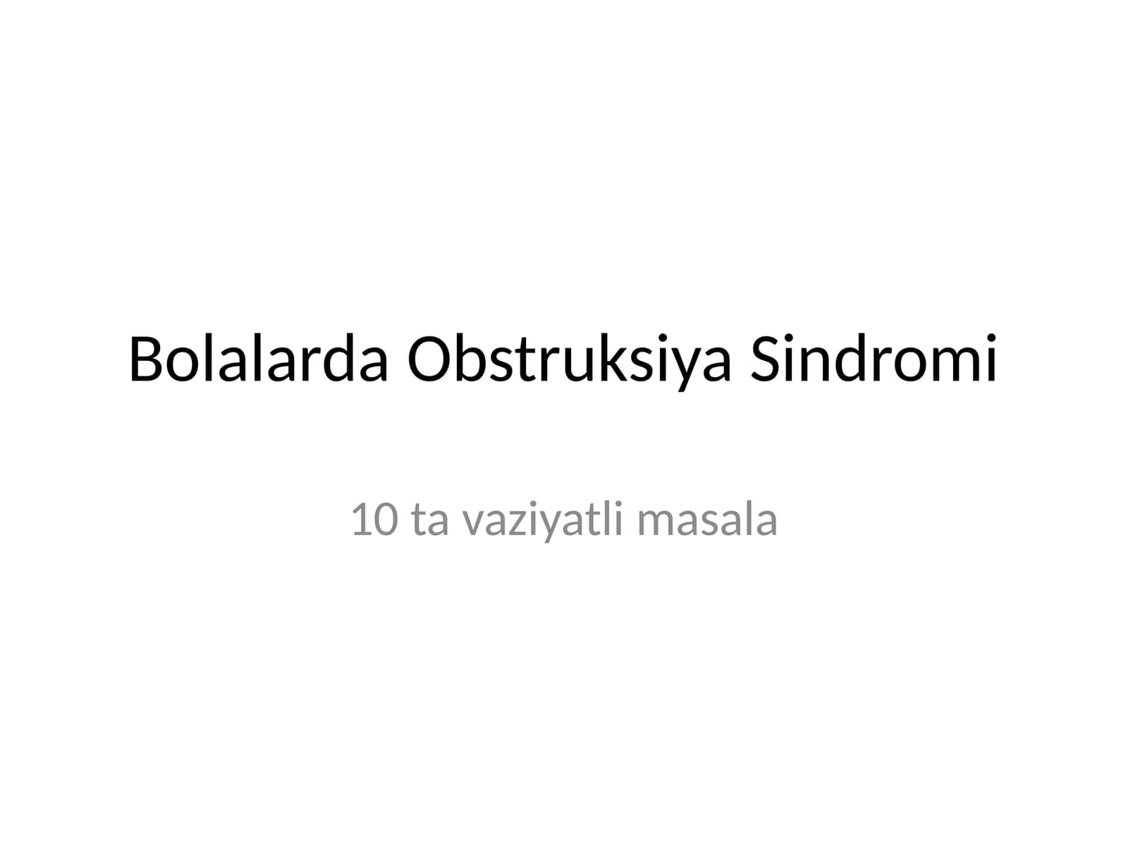 Bolalarda Obstruksiya Sindromi