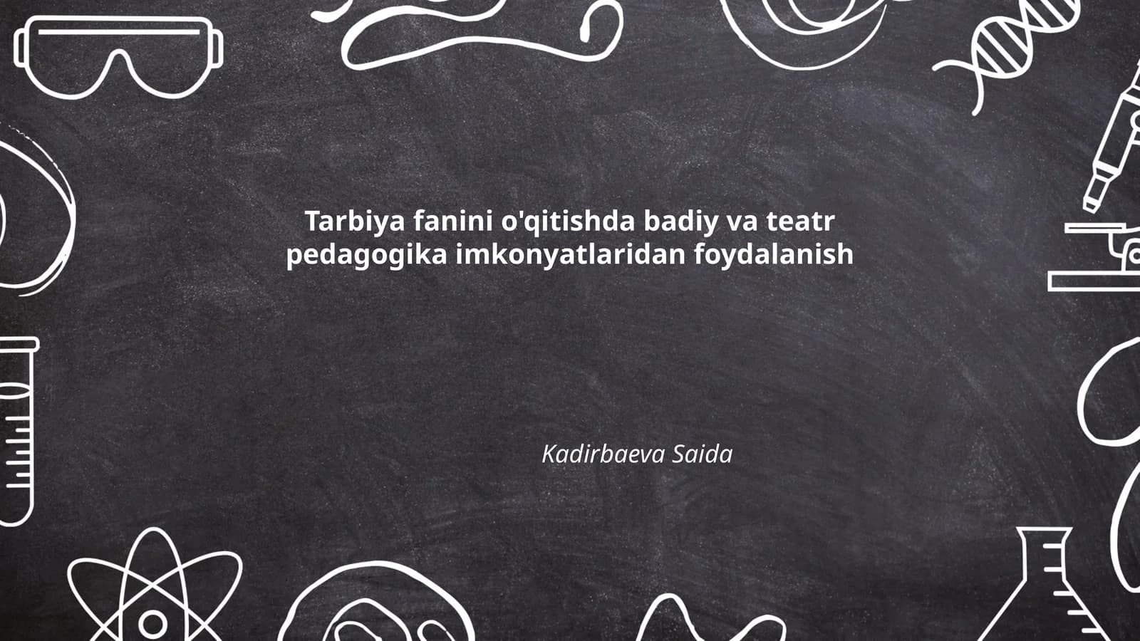 Tarbiya fanini o'qitishda badiy va teatr pedagogika imkonyatlaridan foydalanish