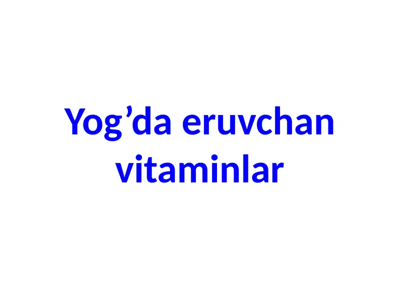 Yog’da eruvchan vitaminlar