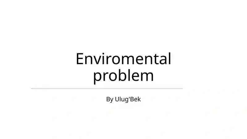 Enviromental problem