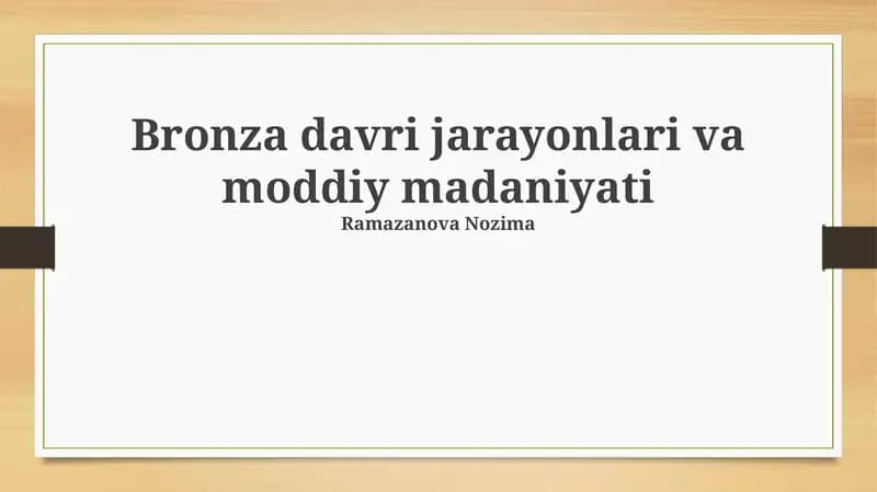 Bronza davri jarayonlari va moddiy madaniyati