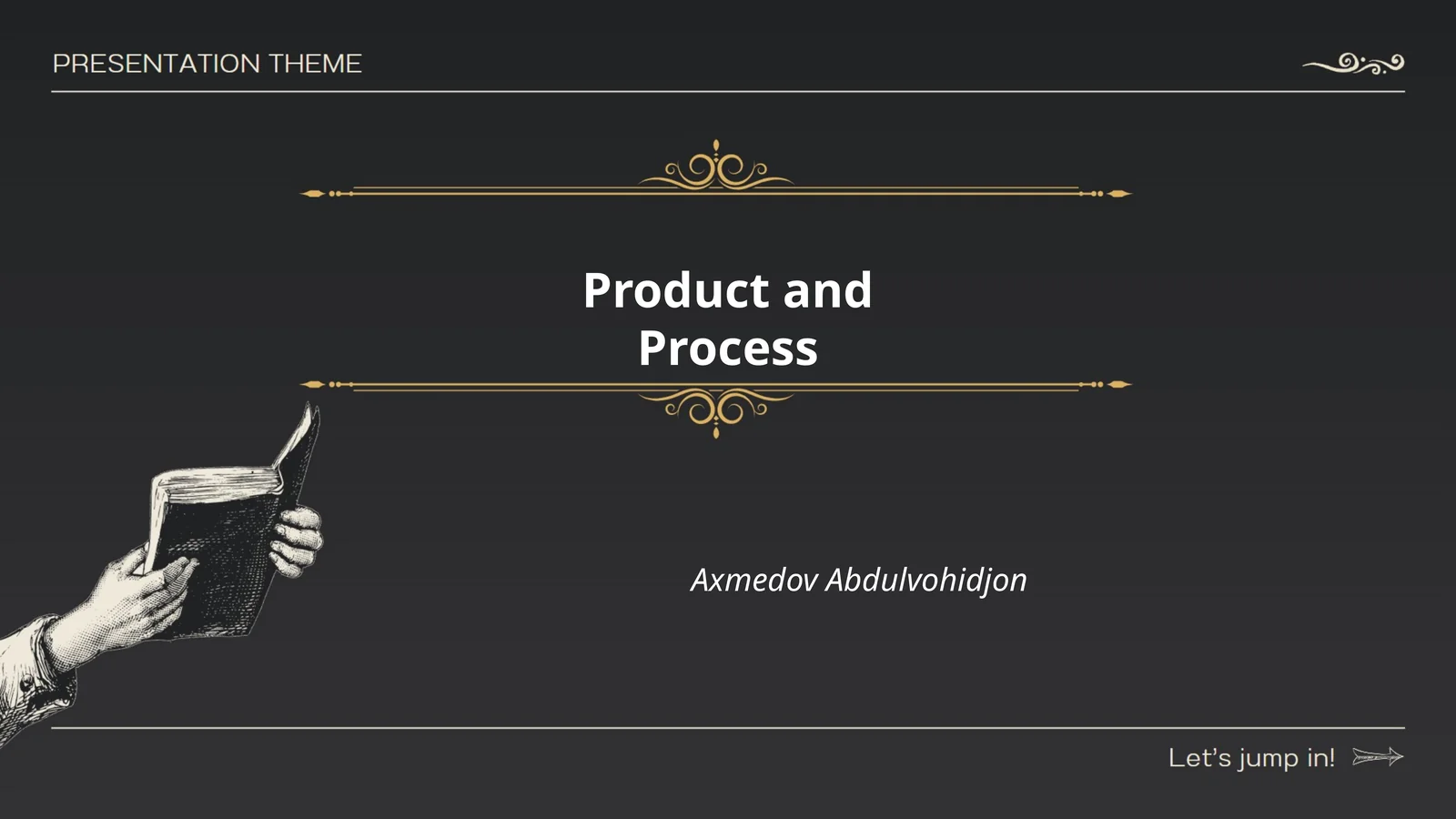 Product and Process