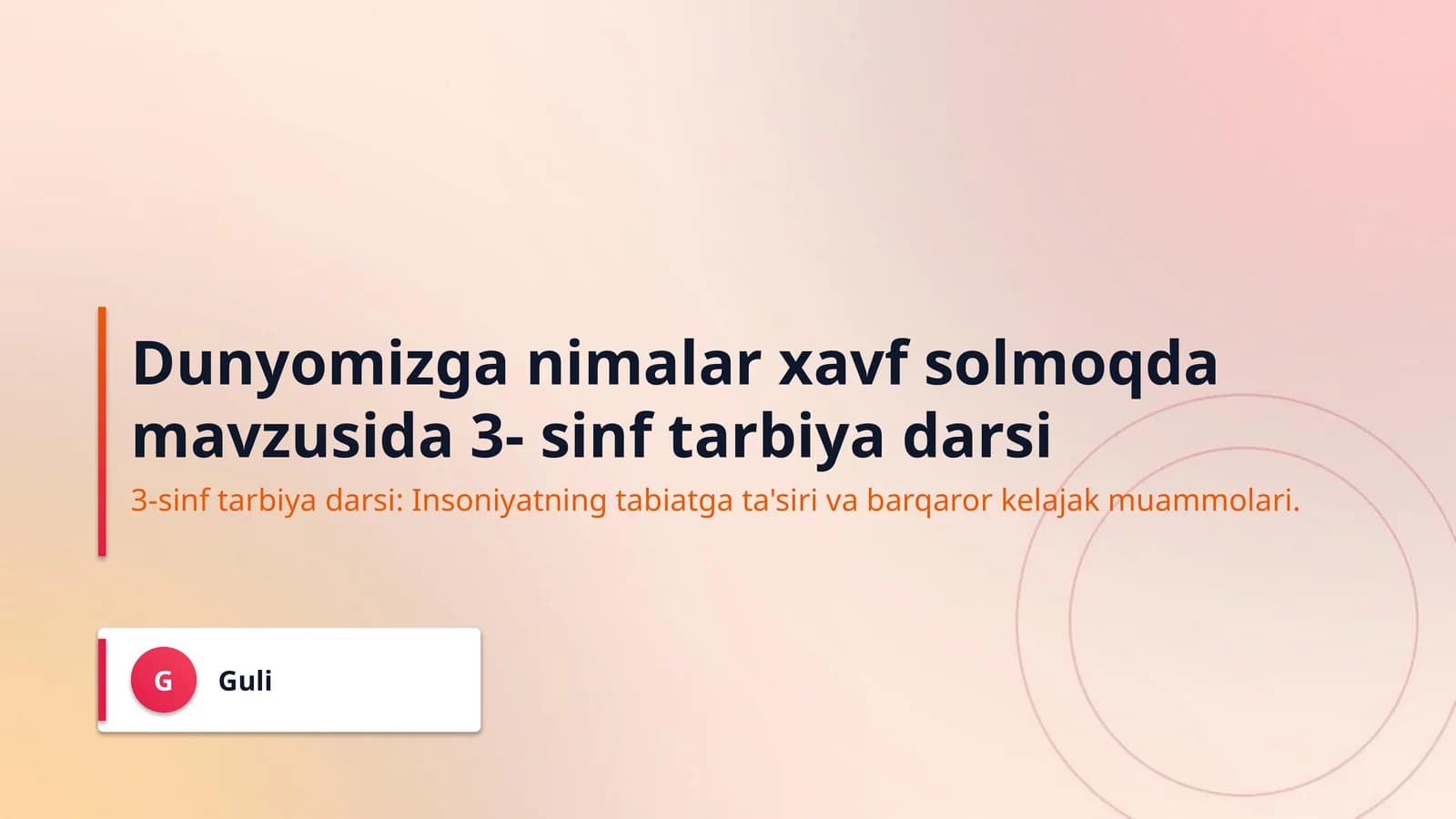Dunyomizga nimalar xavf solmoqda mavzusida 3- sinf tarbiya darsi