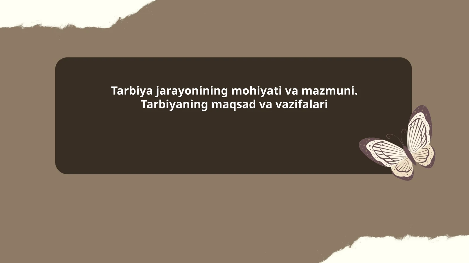 Tarbiya jarayonining mohiyati va mazmuni