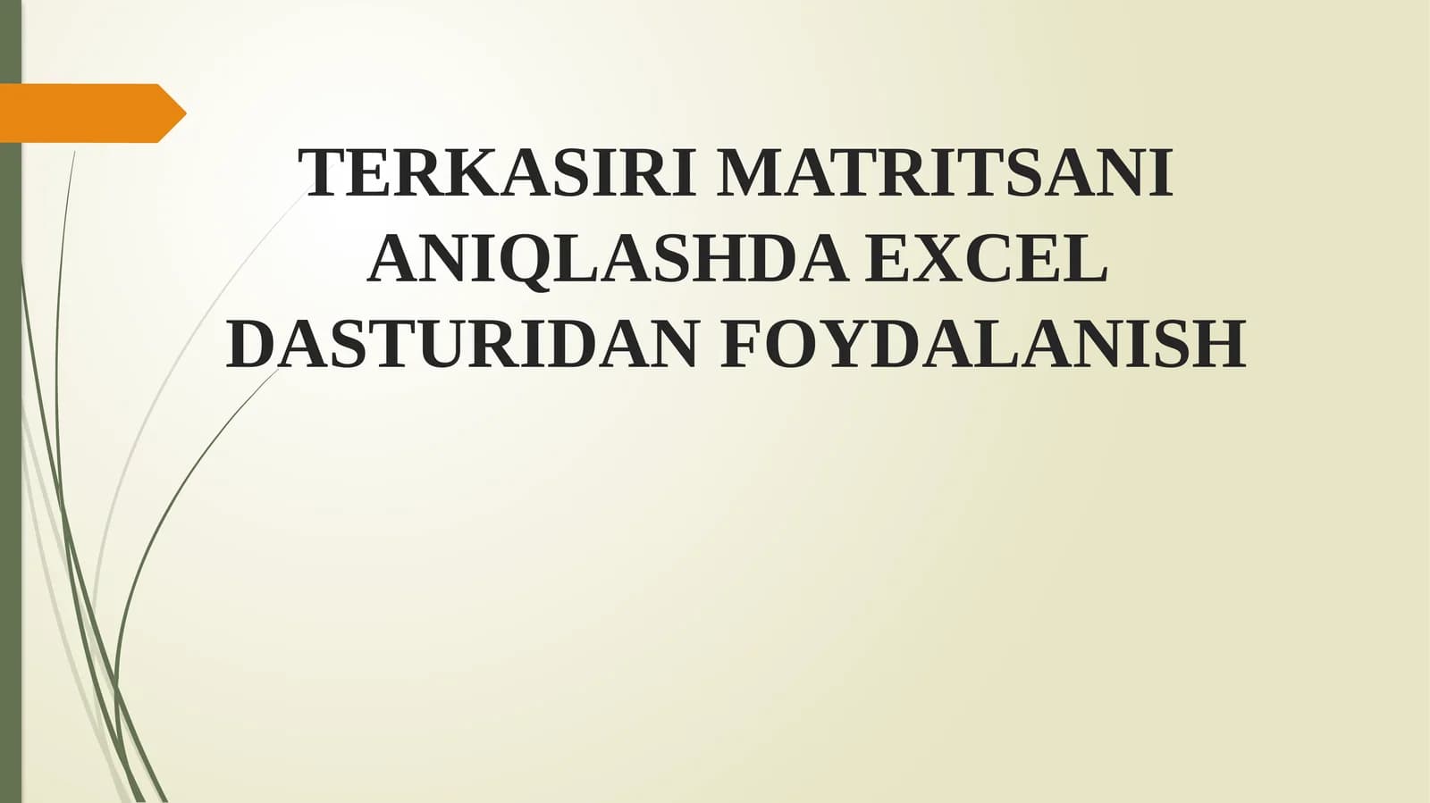 TERKASIRI MATRITSANI ANIQLASHDA EXCEL DASTURIDAN FOYDALANISH