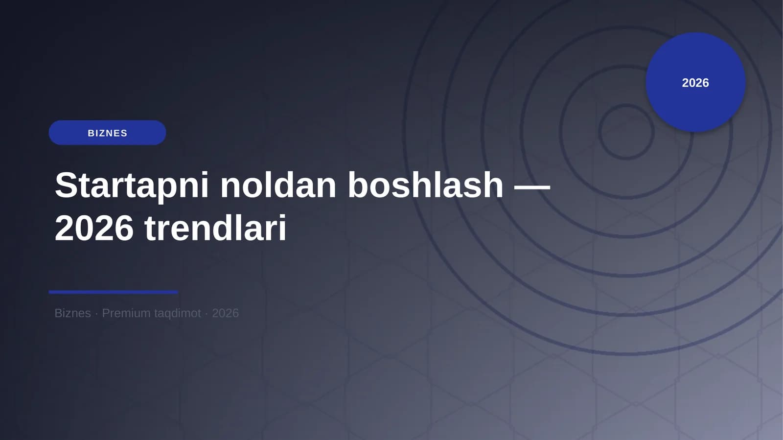 Startapni noldan boshlash — 2026 trendlari