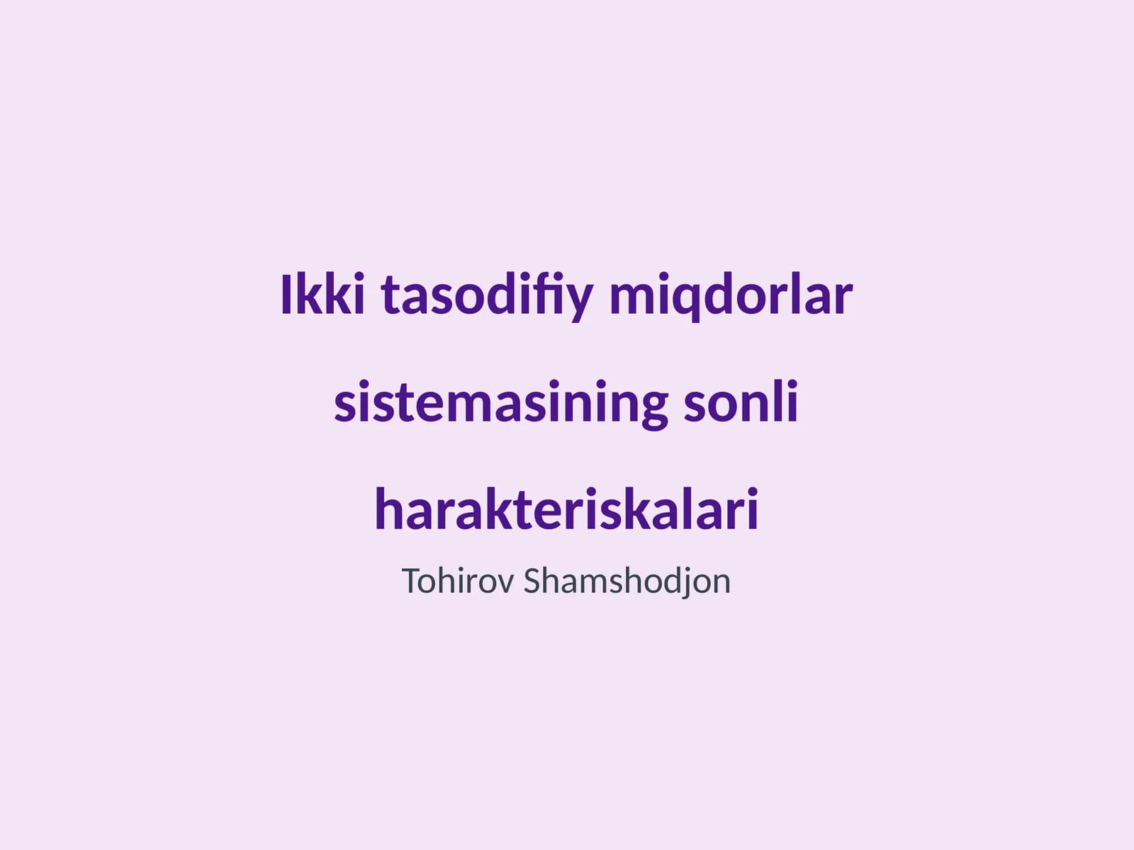 Ikki tasodifiy miqdorlar sistemasining sonli harakteriskalari
