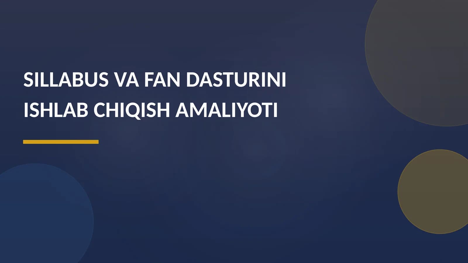 SILLABUS VA FAN DASTURINI ISHLAB CHIQISH AMALIYOTI
