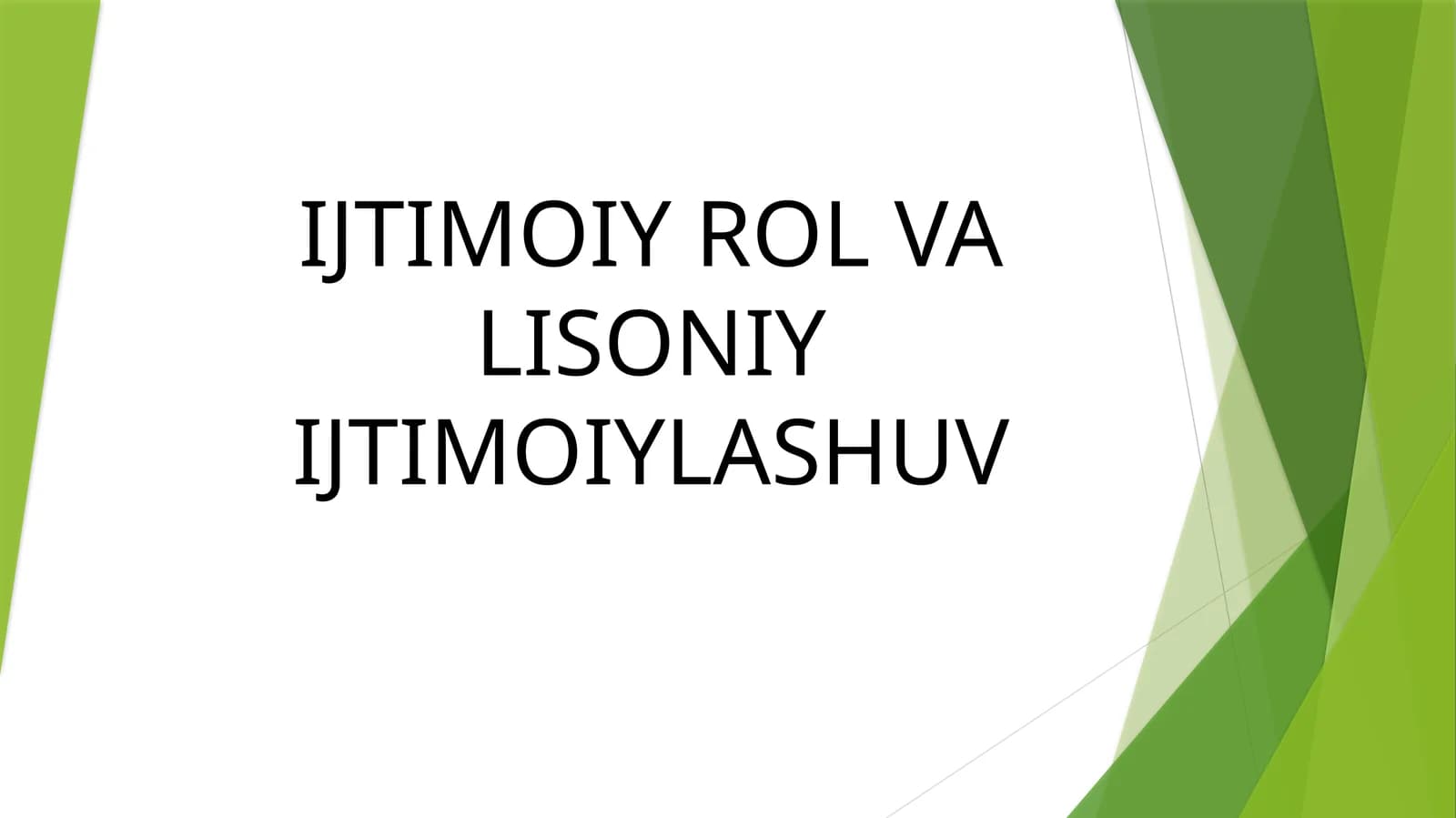 IJTIMOIY ROL VA LISONIY IJTIMOIYLASHUV