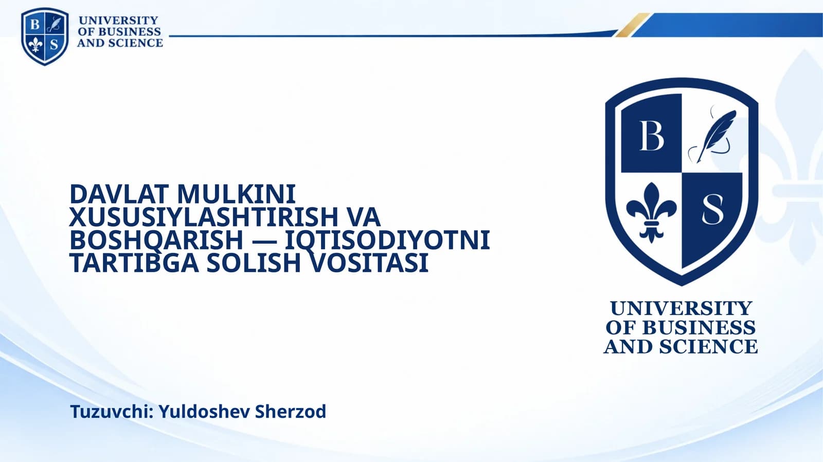 DAVLAT MULKINI XUSUSIYLASHTIRISH VA BOSHQARISH — IQTISODIYOTNI TARTIBGA SOLISH VOSITASI