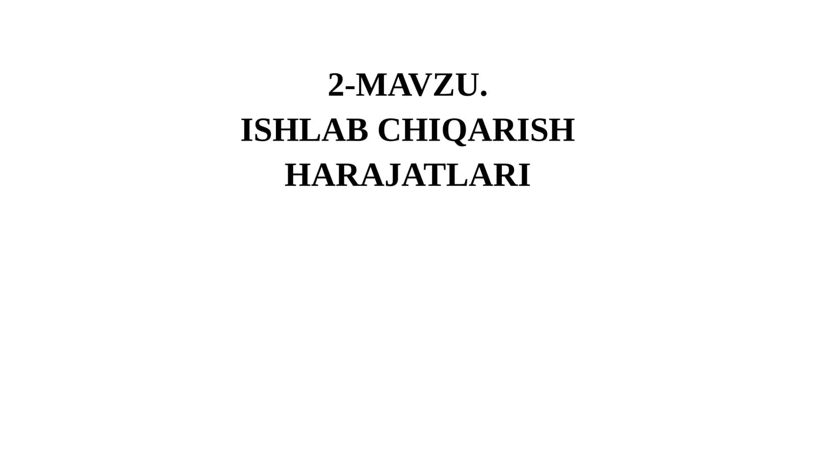 ISHLAB CHIQARISH HARAJATLARI