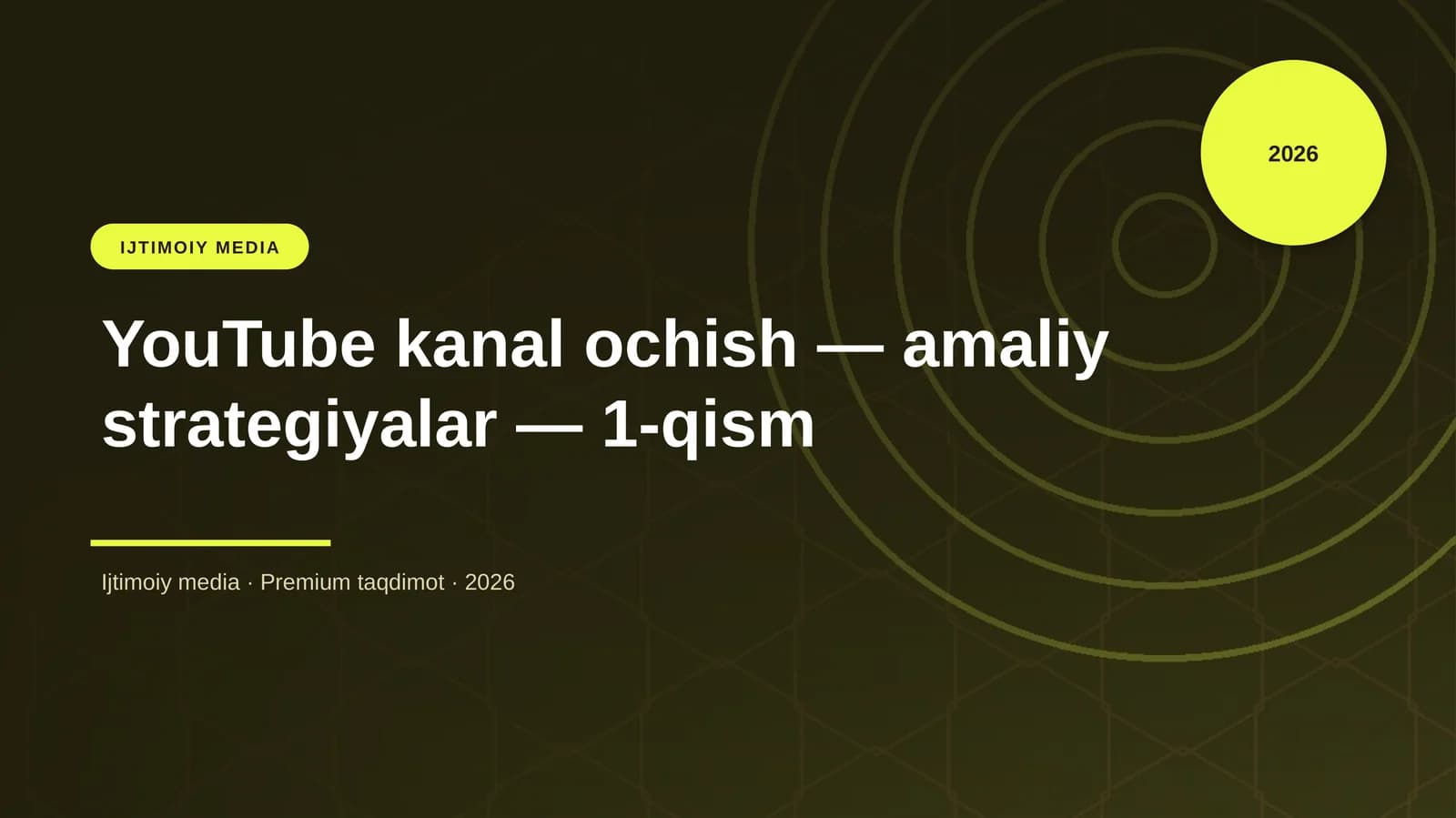 YouTube kanal ochish — amaliy strategiyalar — 1-qism