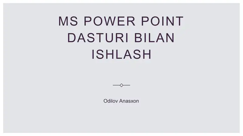 MS PowerPoint dasturi bilan ishlash