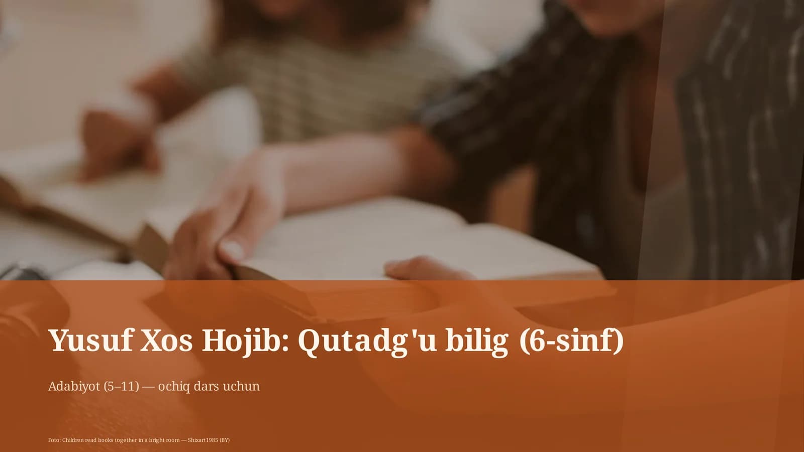 Yusuf Xos Hojib: Qutadg'u bilig (6-sinf)